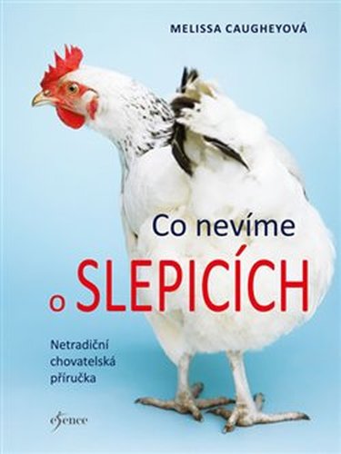 Co nevíme o slepicích