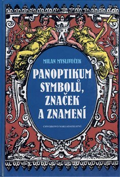 Panoptikum symbolů, značek a znamení - Milan Mysliveček