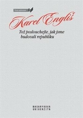 Tož poslouchejte, jak jsme budovali republiku