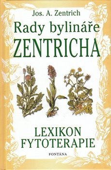 Rady bylináře Zentricha - Josef A. Zentrich