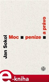 Moc, peníze a právo - Jan Sokol