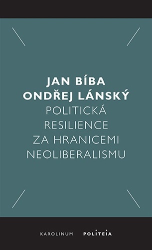 Politická resilience za hranicemi neoliberalismu