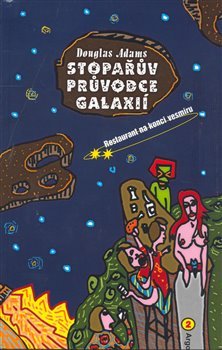 Stopařův průvodce Galaxií 2. - Restaurant na konci vesmíru - Douglas Adams