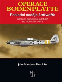 Operace Bodenplatte - Ron Pütz, John Manrho