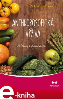 Anthroposofická výživa - Petra Kühneová