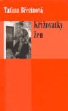 Křižovatky žen - Taťana Březinová