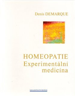 Homeopatie - Experimentální medicína - Denis Demarque