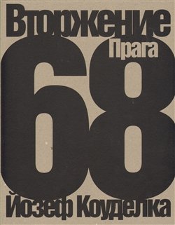 Invaze 68 /rusky/ - Josef Koudelka