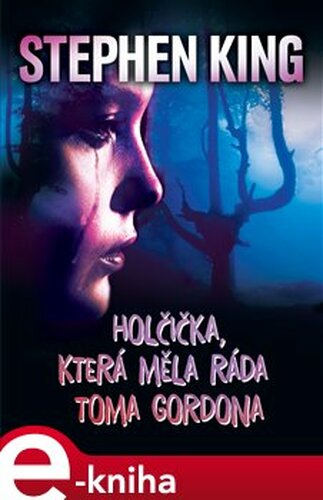 Holčička, která měla ráda Toma Gordona - Stephen King