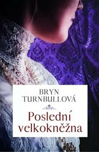 Poslední velkokněžna - Bryn Turnbullová