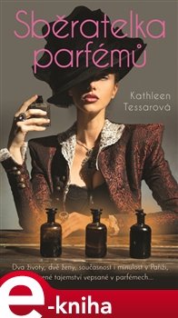 Sběratelka parfémů - Kathleen Tessarová