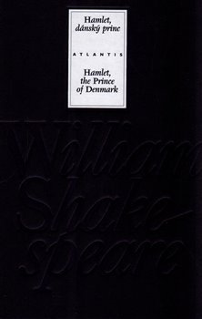 Hamlet, dánský princ / Hamlet, the Prince of Denmark - William Shakespeare