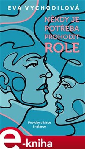 Někdy je potřeba prohodit role - Eva Vychodilová