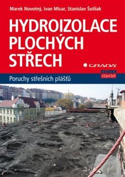Hydroizolace plochých střech - Marek Novotný, kol.