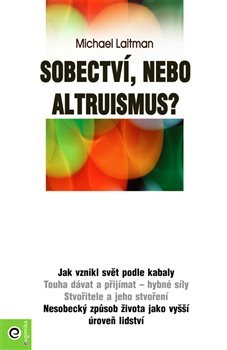 Sobectví, nebo altruismus? - Michael Laitman