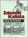 Cesta po českých hradech a zámcích - Zdeněk Kalista