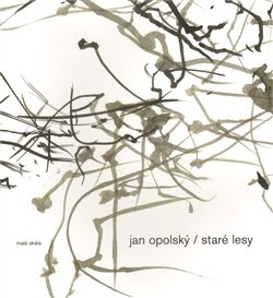 Staré lesy - Jan Opolský