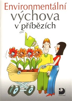 Environmentální výchova v příbězích - Petr Kukal, Svatava Janoušková