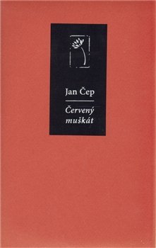 Červený muškát - Jan Čep