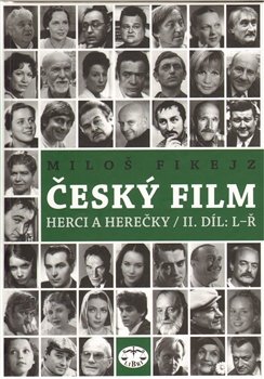 Český film. Herci a herečky/ II.díl L-Ř