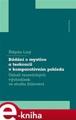 Bádání o mystice a teokracii v komparativním pohledu