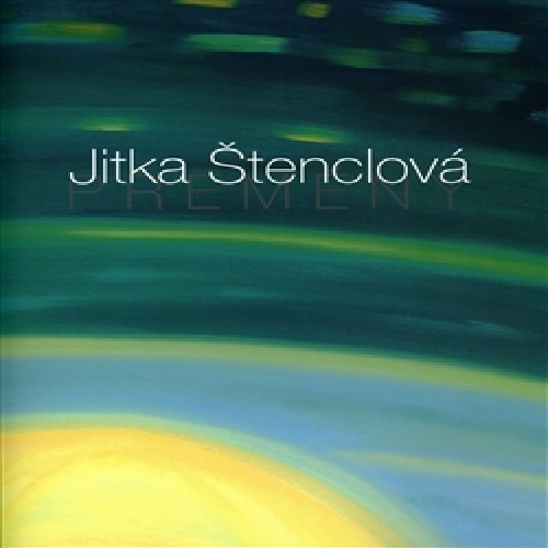 Jitka Štenclová – Přeměny