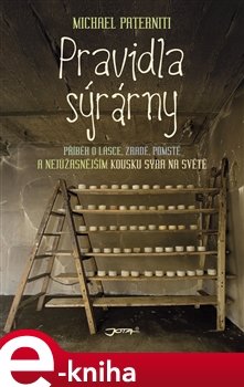 Pravidla sýrárny - Michael Paterniti