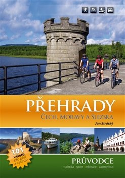 Přehrady Čech, Moravy a Slezska – průvodce - Jan Stráský