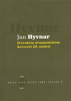 O českém dramatickém herectví 20. století - Jan Hyvnar