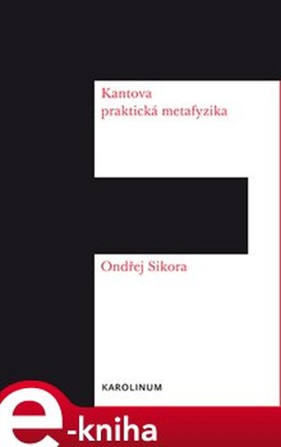 Kantova praktická metafyzika - Ondřej Síkora