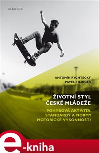 Životní styl české mládeže - Antonín Rychtecký, Pavel Tilinger