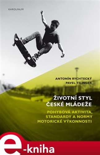 Životní styl české mládeže - Antonín Rychtecký, Pavel Tilinger
