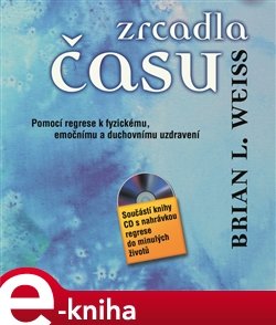 Zrcadla času - Brian L. Weiss
