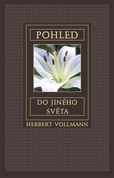 Pohled do jiného světa - Herbert Vollmann