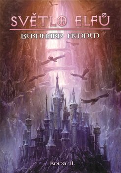 Světlo elfů-kniha 2 - Bernhard Hennen