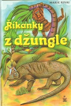 Říkanky z džungle - Marie Rivai