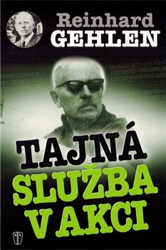 Tajná služba v akci - Reinhard Gehlen