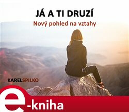 Já a ti druzí - Karel Spilko