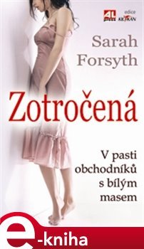 Zotročená - Sarah Forsythová