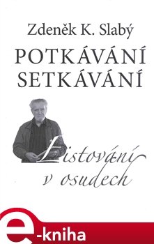 Potkávání setkávání - Zdeněk K. Slabý