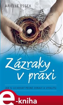 Zázraky v praxi - Arielle Essex