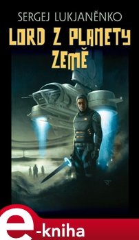 Lord z planety Země - Sergej Lukjaněnko