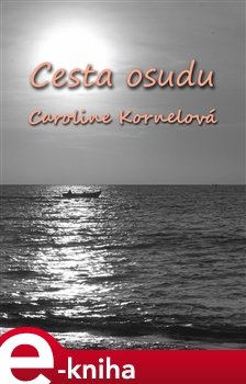 Cesta Osudu - Caroline Kornelová