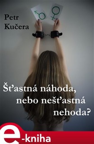 Šťastná náhoda, nebo nešťastná nehoda? - Petr Kučera