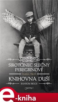 Sirotčinec slečny Peregrinové: Knihovna duší - Ransom Riggs