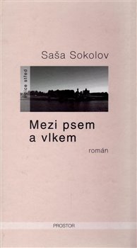 Mezi psem a vlkem - Saša Sokolov