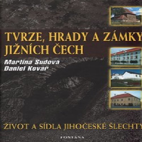 Tvrze, hrady a zámky jižních Čech