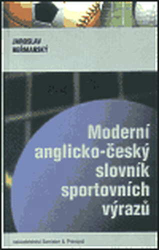 Moderní anglicko-český slovník sportovních výrazů - Jaroslav Heřmanský