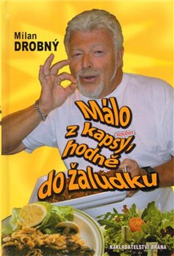 Málo z kapsy, hodně do žaludku - Milan Drobný