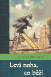 Levá noha, co běží - Leonard Michaels Levá noha, co běží - Leonard Michaels